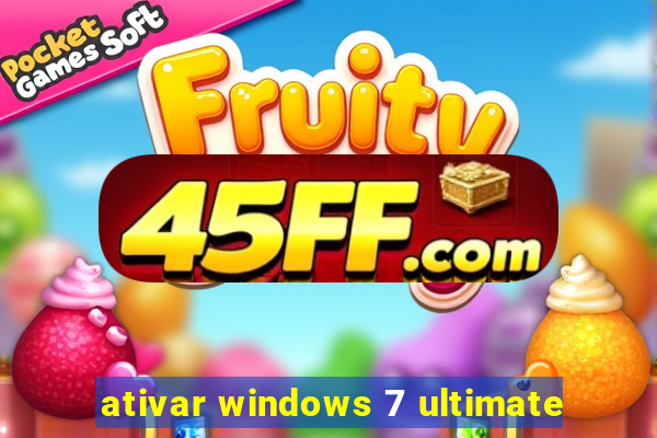 ativar windows 7 ultimate
